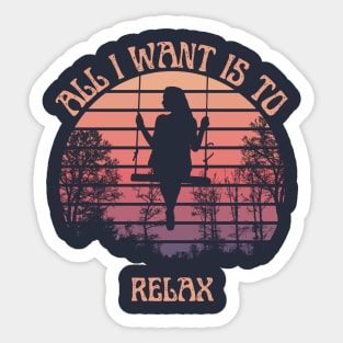 All I want is to relax Sticker